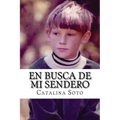 En busca de mi sendero: Novel in Spanish: Intermediate-High to Advanced Range Level as Described by ACTFL