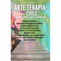 Arte Terapia en Chile: Creando Puentes hacia el Bienestar