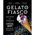 Gelato Fiasco: Recipes and Stories from America's Best Gelato Makers