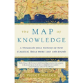 The Map of Knowledge: A Thousand-Year History of How Classical Ideas Were Lost and Found