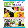 Crafty Family Ideas: Projects to Make, Things to Bake, and Lots of Homemade(ish) Fun