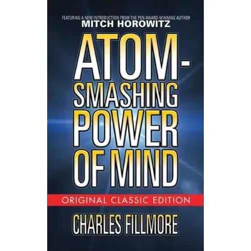 Atom-Smashing Power of Mind (Original Classic Edition)
