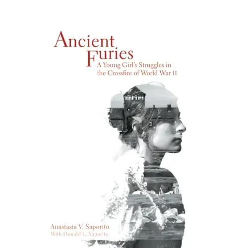 Ancient Furies: A Young Girl's Struggles in the Crossfire of World War II