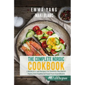The Complete Nordic Cookbook: 2 Books in 1: 140 Recipes For Swedish Fika Danish Pastry And Traditional Food From Scandinavia