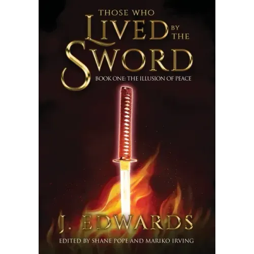 Those Who Lived By The Sword: Book One: The Illusion of Peace