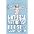 Natural Methods to Boost Your Immune System