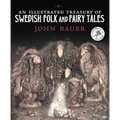 An Illustrated Treasury of Swedish Folk and Fairy Tales