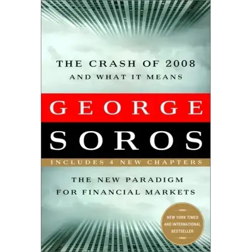 The Crash of 2008 and What It Means: The New Paradigm for Financial Markets