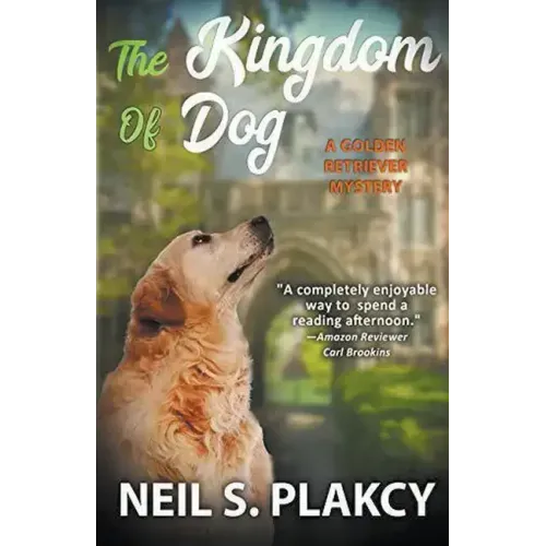 The Kingdom of Dog (Cozy Dog Mystery): #2 in the golden retriever mystery series (Golden Retriever Mysteries)