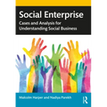 Social Enterprise: Cases and Analysis for Understanding Social Business