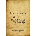 No Treason: The Constitution of No Authority
