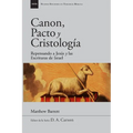 Canon, pacto y cristología: Repensando a Jesús y las Escrituras de Israel