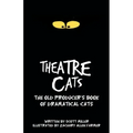 Theatre Cats: The Old Producer's Book of Dramatical Cats