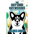 The Cozy Corgi Cozy Mysteries - Collection Two: Books 4-6
