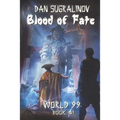 Blood of Fate (World 99 Book #1): LitRPG Series