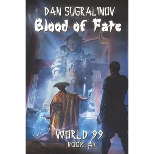 Blood of Fate (World 99 Book #1): LitRPG Series