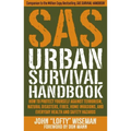 SAS Urban Survival Handbook: How to Protect Yourself Against Terrorism, Natural Disasters, Fires, Home Invasions, and Everyday Health and Safety Hazar