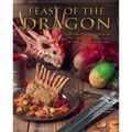 Feast of the Dragon Cookbook: The Unofficial House of the Dragon and Game of Thrones Cookbook