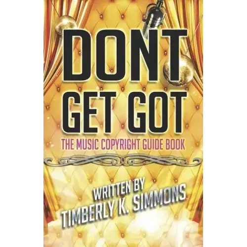 Don't Get Got: The Music Copyright Guidebook