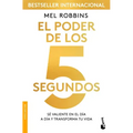 El Poder de Los 5 Segundos: Sé Valiente En El Día a Día Y Transforma Tu Vida / The 5 Second Rule