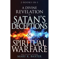 A Divine Revelation of Satan's Deceptions & Spiritual Warfare
