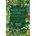 Medicinal Herbs of Western Canada: A Pictorial Manual