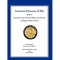 American Prisoners of War Held at Bermuda, Cape of Good Hope and Jamaica During the War of 1812