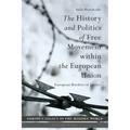 The History and Politics of Free Movement within the European Union: European Borders of Justice
