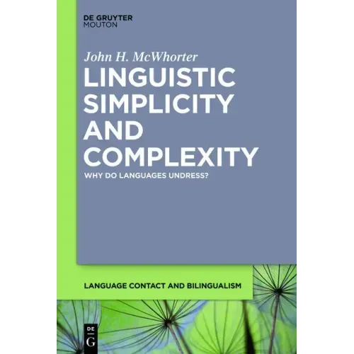 Linguistic Simplicity and Complexity: Why Do Languages Undress?