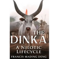 The Dinka A Nilotic of Lifecyle