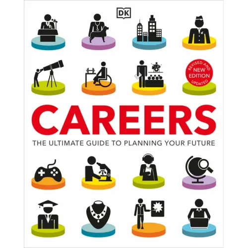 Careers: The Ultimate Guide to Planning Your Future