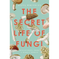 The Secret Life of Fungi: Discoveries from a Hidden World