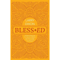 Bless-Ed: 52 Weekly Blessings You Have as a Believer and How to Help Your Lost Friends Find Theirs