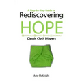 Rediscovering HOPE: A step-by-step guide to using flat cloth diapers