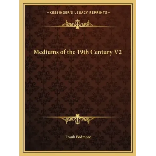 Mediums of the 19th Century V2