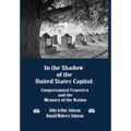 In the Shadow of the United States Capitol: Congressional Cemetery and the Memory of the Nation