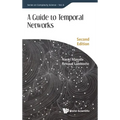 Guide to Temporal Networks, a (Second Edition)