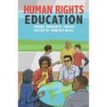 Human Rights Education: Theory, Research, Praxis