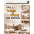 A Guide for Explosion and Bombing Scene Investigation
