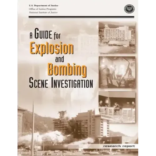 A Guide for Explosion and Bombing Scene Investigation