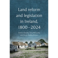 Land Reform and Legislation in Ireland, 1800-2024