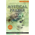Mystical Prayer: Unlocking the Unseen Power of the Holy Spirit