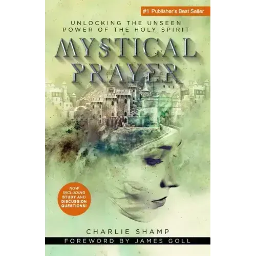 Mystical Prayer: Unlocking the Unseen Power of the Holy Spirit