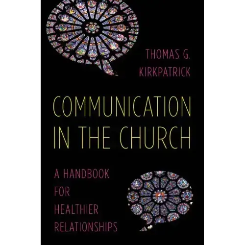 Communication in the Church: A Handbook for Healthier Relationships
