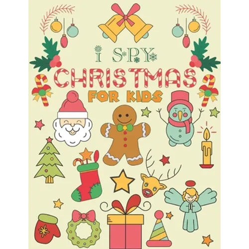 I Spy Christmas for Kids: A Fun Guessing Game Book For Kids Ages 3-6 Girls or Boys (Christmas Activity Book)
