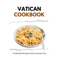 Vatican Cookbook: Traditional Recipes from Vatican City