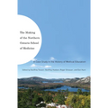 The Making of the Northern Ontario School of Medicine: A Case Study in the History of Medical Education