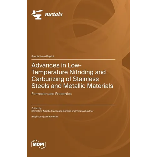 Advances in Low-Temperature Nitriding and Carburizing of Stainless Steels and Metallic Materials: Formation and Properties