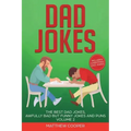 Dad Jokes: The Best Dad Jokes, Awfully Bad but Funny Jokes and Puns Volume 2