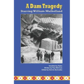 A Dam Tragedy Starring William Mulholland